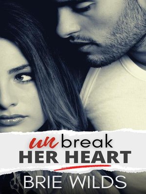 cover image of Unbreak Her Heart
